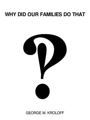 cover image of Why Did Our Families Do That